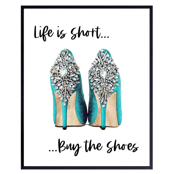 Life Is Short Buy The Shoes - Light Blue Designer Wall Decor - Glam Wall Decor - High Fashion Design Wall Art Poster - Glamour Wall Art - Luxury Wall Decor - Funny Wall Decor for Women, Girls Bedroom