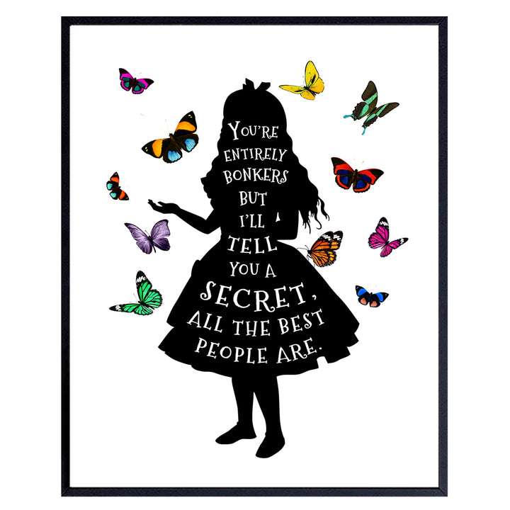 Alice Wonderland Decor - Inspirational Positive Quote, Saying Wall Art Print - Butterflies Picture - Home Decor for Women, Kids, Girls Bedroom - Cool Gift- 8x10 Poster - Unframed