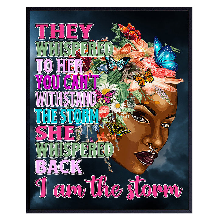 African American Black Art - Inspirational Wall Decor - They Whispered to Her You Cannot Withstand The Storm Decor She Whispered Back I Am The Storm - Positive Quotes - Encouragement Gifts for Women