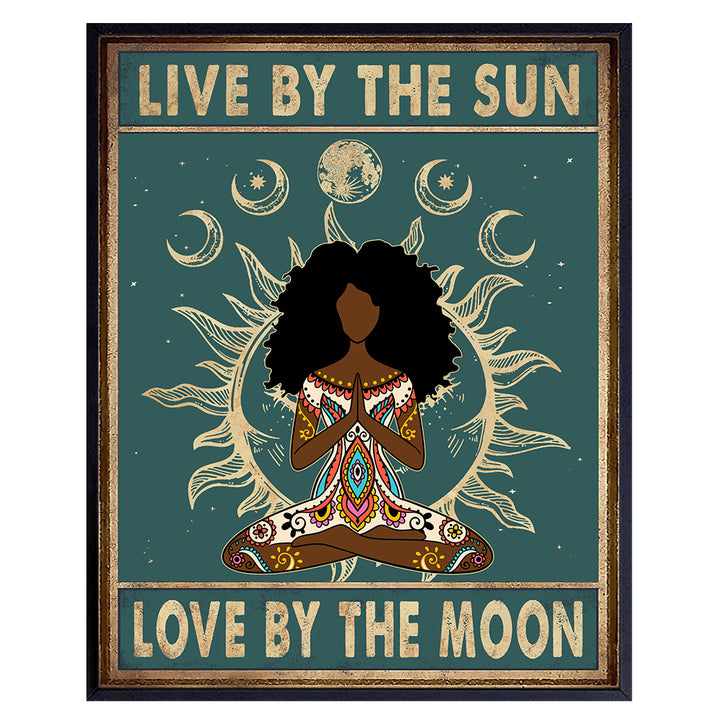 Live By The Sun Love By The Moon Sign - Trippy Hippie Yoga Wall Art - Boho Bohemian Hippy Room Decor - African American Women, Girls Gifts- Black Art- Zen Meditation Positive Quotes Wall Decor Poster