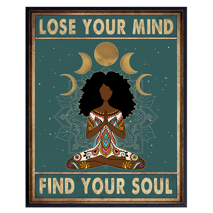 African American Women, Black Woman - Lose Your Mind Find Your Soul Poster - New Age Zen Meditation Decor - Inspirational Boho Wall Art - Uplifting Spiritual Motivational Gifts for Women