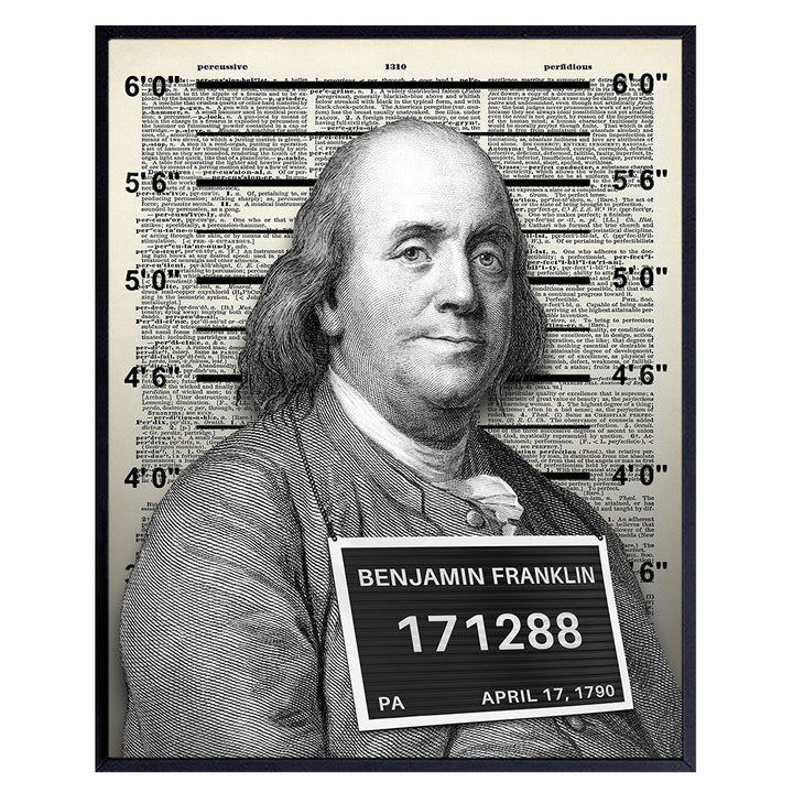 funny Ben Franklin Mugshot Poster - Dictionary Art for Home Office, Bedroom - Motivational Wall Art for Entrepreneur, Men, Women, Teens, Boys - Mugshot Signs - Yellowbird Art & Design funny Wall Decor