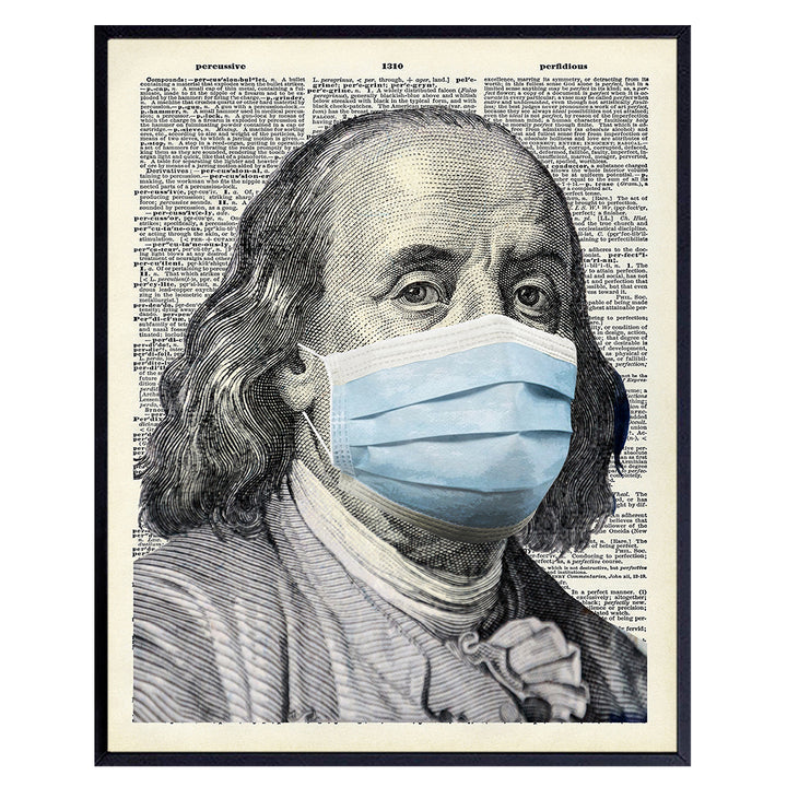 Benjamin Ben Franklin in Mask Poster Print - 8x10 Social Distancing Hundred Dollar Bill Room Decor - Funny Wall Art Home Decoration - Unique Original Dictionary Art Gag Gift - UNFRAMED