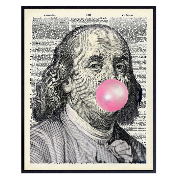 Ben Franklin - Benjamin Franklin - Funny Wall Decor for Living Room, Bedroom, Dorm - Unique Original Bubble Gum Wall Art - Hundred Dollar Bill Room Decor - Dictionary Art - Gag Gift