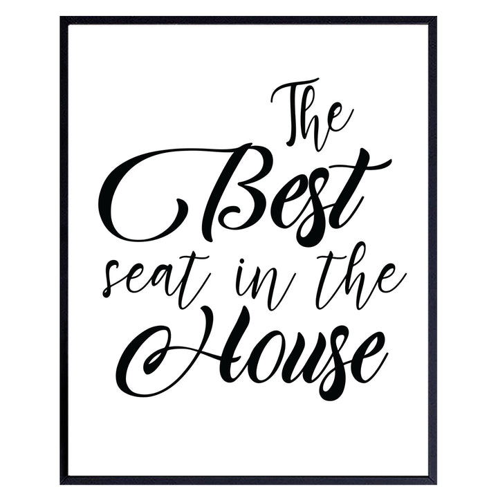 The Best Seat in the House Bathroom Sign - Funny Bathroom Art Print Typography - Humorous Home Decor for Bath - Gifts for Bathroom