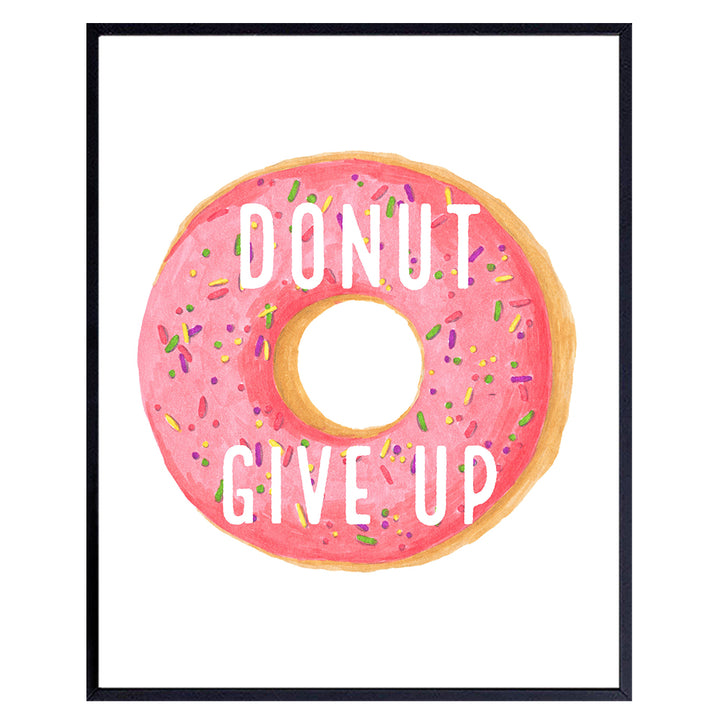 Donut Decorations - Funny Donut Motivational Wall Art Print Poster - Unique Decor for Office, Home School or Classroom - Teacher Gifts - Inspirational Wall Art - Kitchen Wall Decor