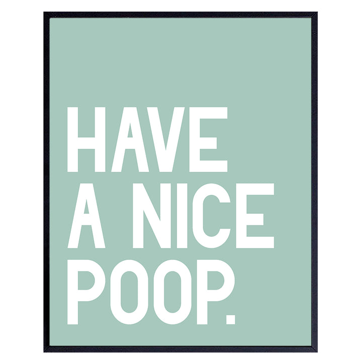 Funny Bathroom Wall Art Print - Makes a Great Affordable Gift and Humorous Home Decor - 8x10 Typography Photo - Unframed - Have a Nice Poop