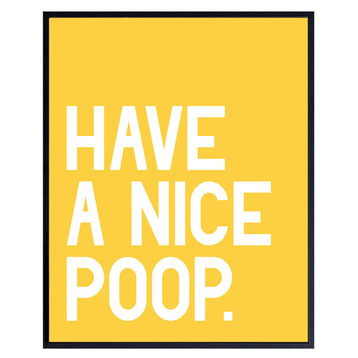 Funny Bath Wall Art Home Decor and Room Decorations - Modern Contemporary Bathroom Art Print, Poster - Great Housewarming Gift - 8x10 Unframed Photo - Yellow Have a Nice Poop