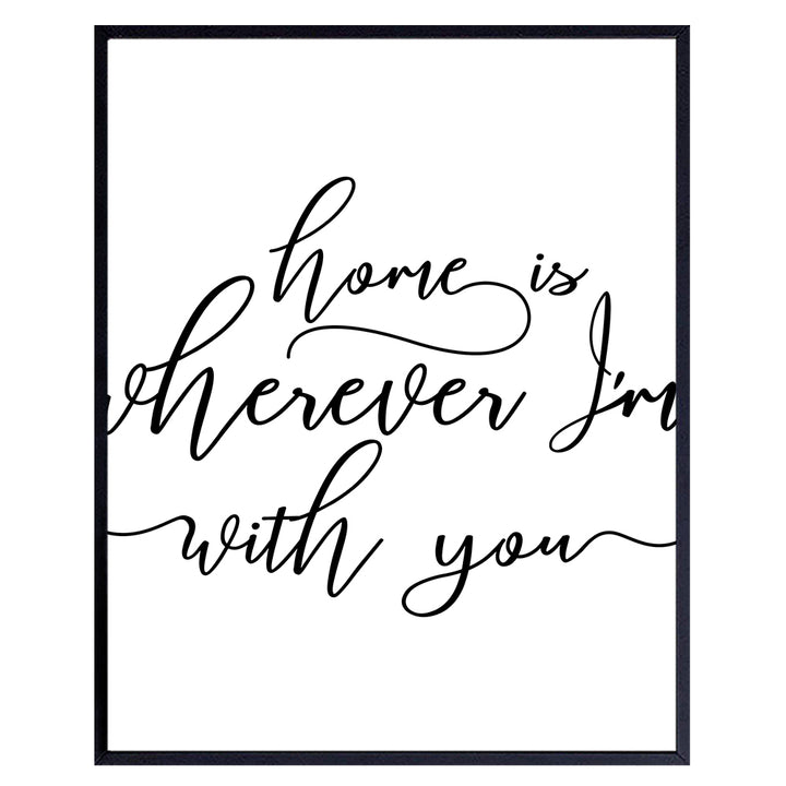 Home Is Wherever I'm With You Typography - Unframed Wall Art Print - Makes a Great Engagement, Anniversary or Wedding Gift - Perfect Home Decor - Sentimental - Ready to Frame (8x10) Photo Print