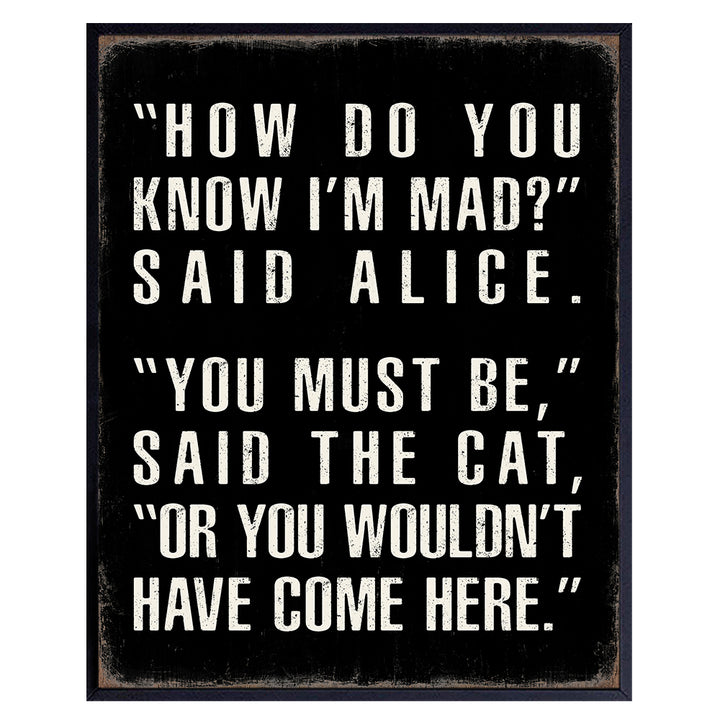 Office Wall Art & Decor - Funny Quotes Wall Decor - Alice In Wonderland Decor - Funny Sayings for Women Men - Man cave Decor - Yellowbird Art & Design Home Decor Poster Saying - UNFRAMED 8x10