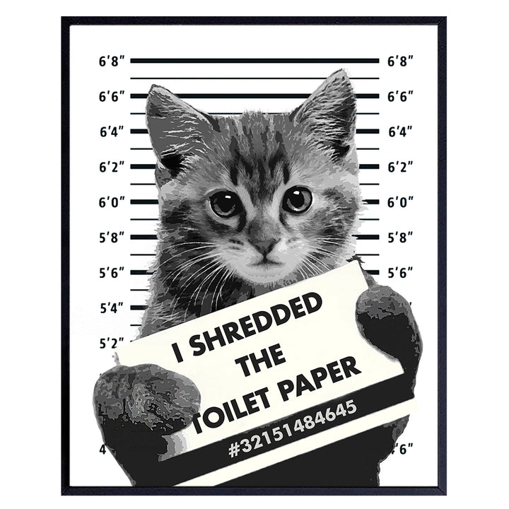 Funny Cat Bathroom Wall Art Decor - 8x10 Humorous Mugshot Home Decoration Poster for Restroom, Guest Bath, Powder Room - Gag Gift for Cat Lovers - Cute Picture Photo Print