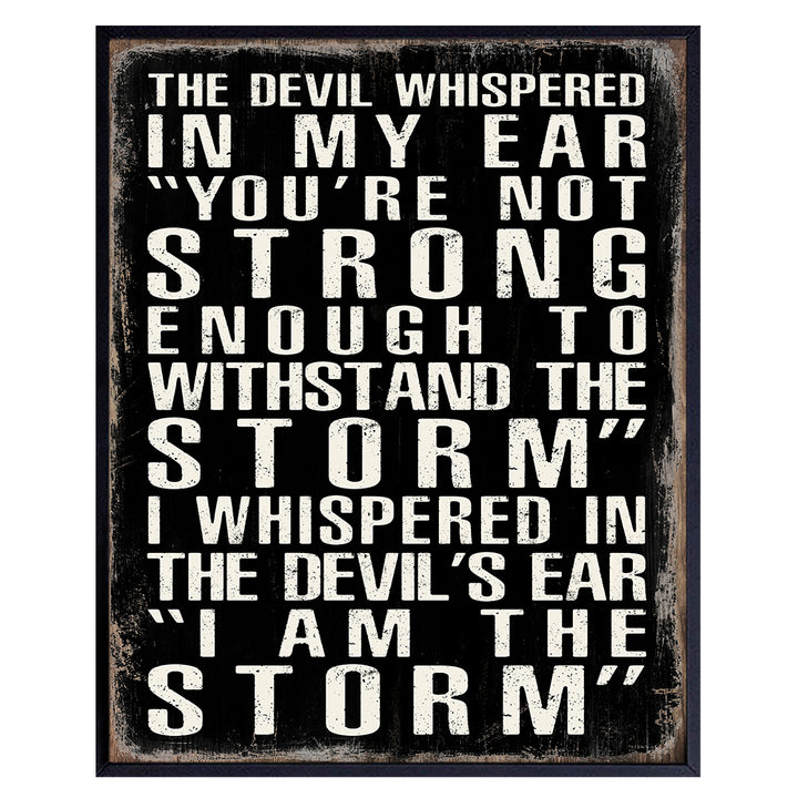 The Devil Whispered In My Ear - I Am The Storm - Motivational Wall Art Posters - Encouragement Gifts - Positive Quotes Wall Decor - Inspirational Wall Decor - Inspiring Quotes - Office Wall Decor