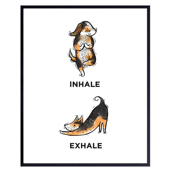 Inhale Exhale Wall Art - Meditation Dogs Wall Art Decor - Perfect Decoration for Studio, Gym, Home, Office - Motivational, Inspirational Poster Print or Gift for Yoga Instructor, Zen and Buddha Fans