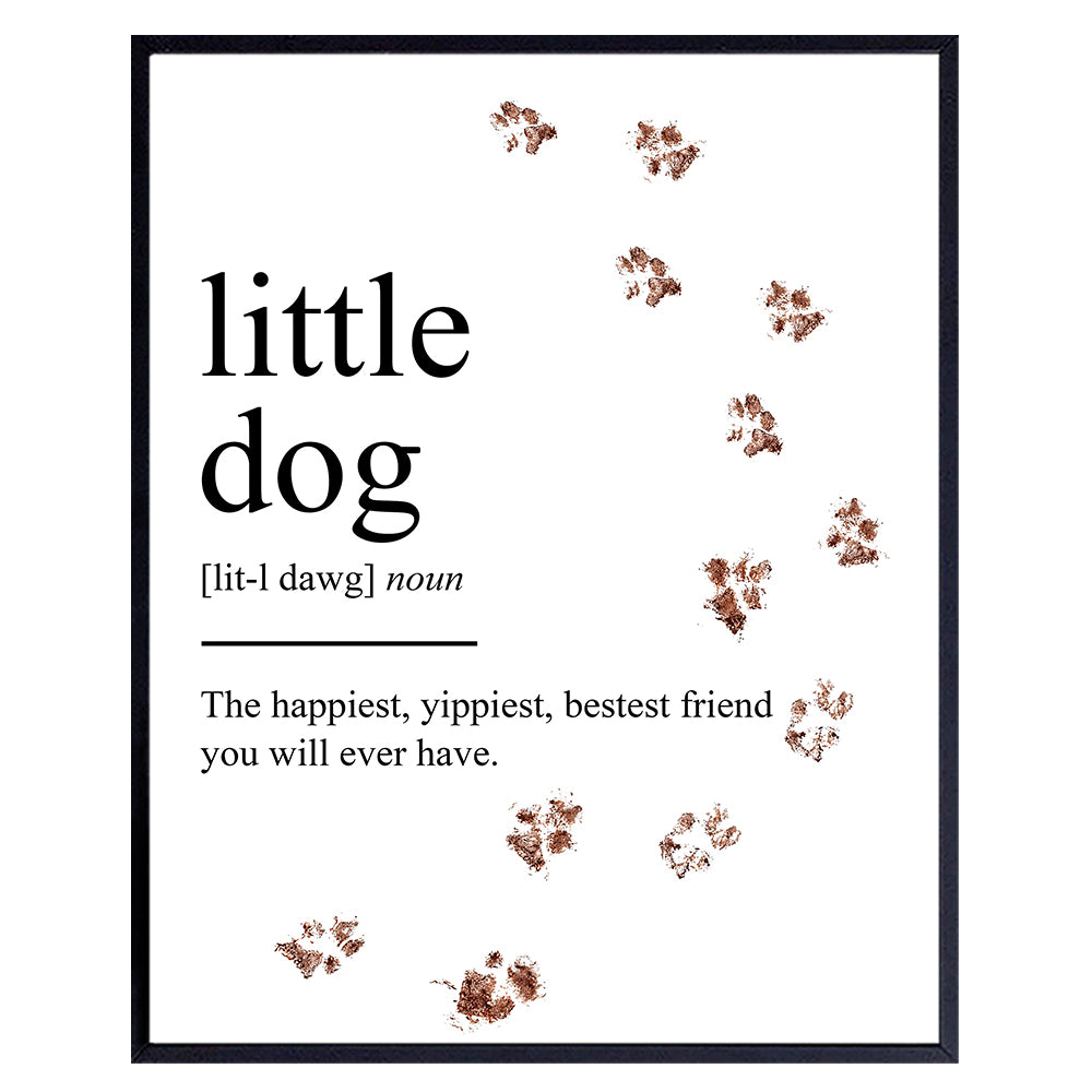 Little Dog Definition Wall Art Poster With Paw Prints - Great Gift for Pet, Puppy and Dog Lovers - Home Decor and Room Decorations - 8x10 Unframed Photo