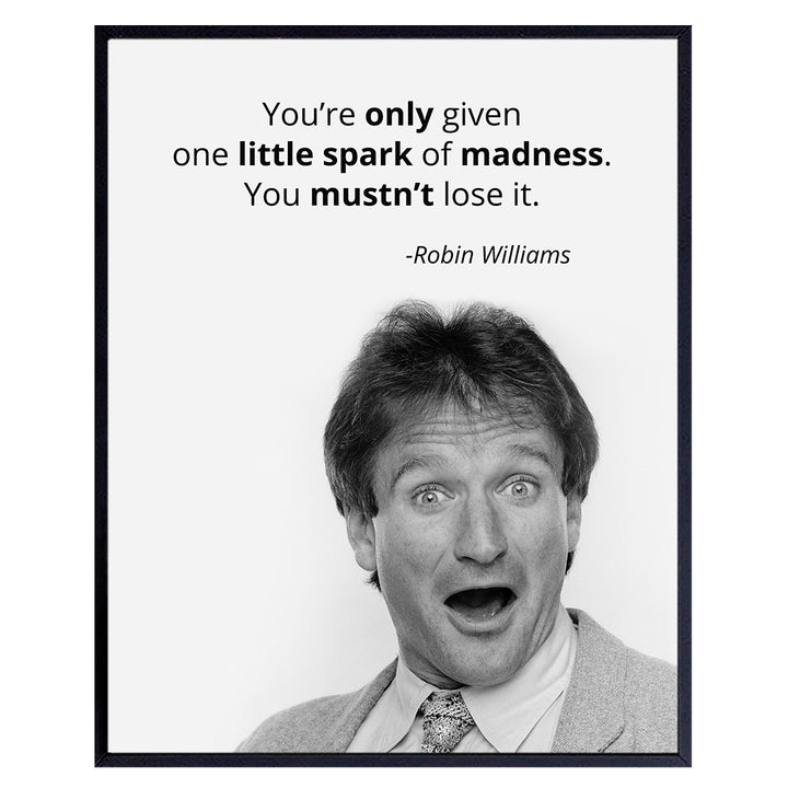 Robin Williams Little Spark of Madness Quote Wall Art Print - Perfect for Office and Home Decor - Makes a Great Affordable Gift - Inspirational and Motivational - Ready to Frame Photo (8X10)