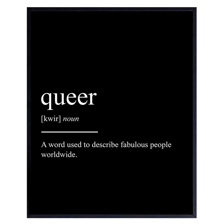 Gay Pride Decorations - Queer Definition Wall Art - Lesbian Gifts - LGBTQ, Trans, Bi - Unique Room Decorations - 8x10 Home Decor Poster, Print Photo - 8x10 Unframed - Black