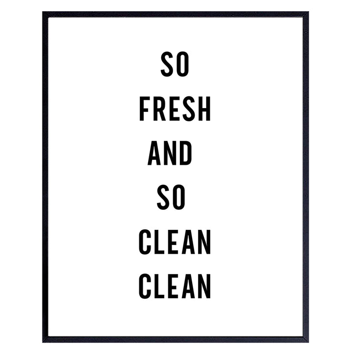 So Fresh and So Clean Clean Wall Art - Bathroom Wall Decor - Bathroom Wall Art - Funny Bathroom - Restroom Sign - Bath Wall Decor Art Poster Print - Chic Home Decor - Unique Gag or Housewarming Gift