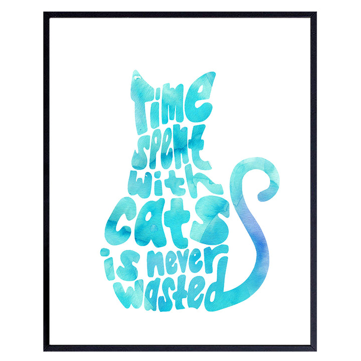 Time With Cats Wall Art - 8x10 Watercolor Wall Decor, Home Decoration for Bedroom, Vet Office, Kids or Girls Bedroom - Gift for Cat Lover, Feline, Kitten or Kitty Fan, Veterinarian - Typography Print