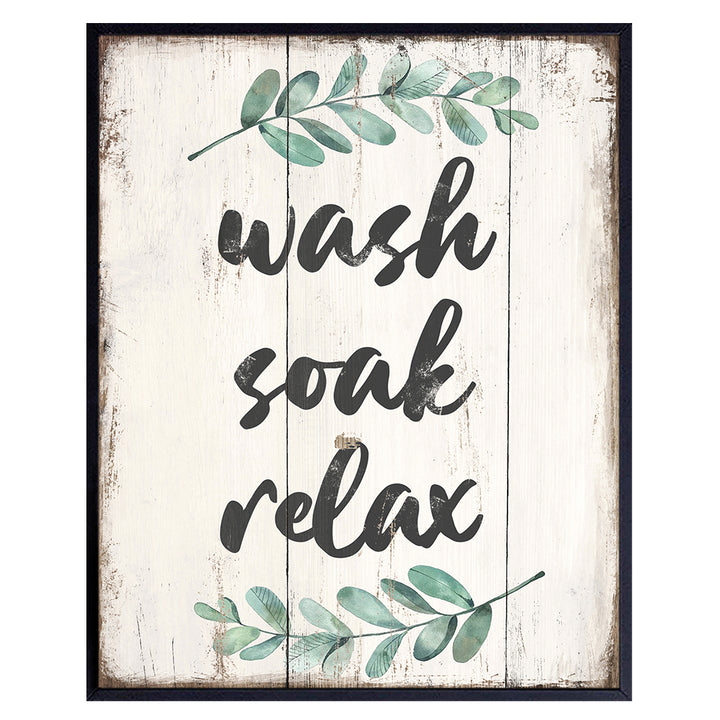 Wash Soak Relax Bathroom Decor - Bathroom Wall Art Decoration - Restroom Sign - Rustic Vintage Powder Room, Guest Bath Wall Decor - Bathroom Decor for Women - 8x10 Poster Print - Housewarming Gift