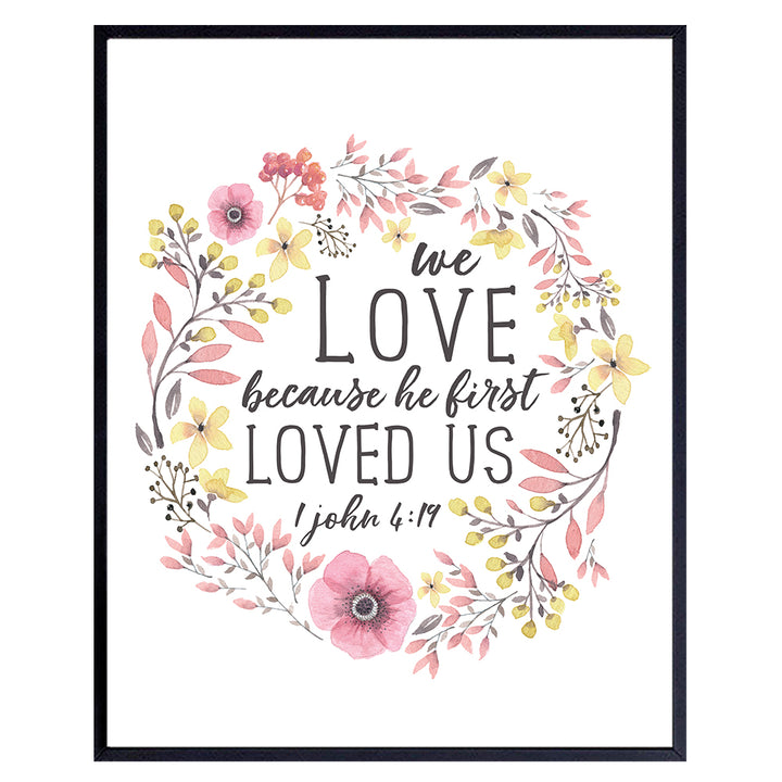 We Love Because He First Loved Us Sign - 1 John Scripture Wall Art - Bible Verses Wall Decor - Religious Gifts for Women, Girls, Teens, Her - Christian Wall Art - Catholic Wall Decor