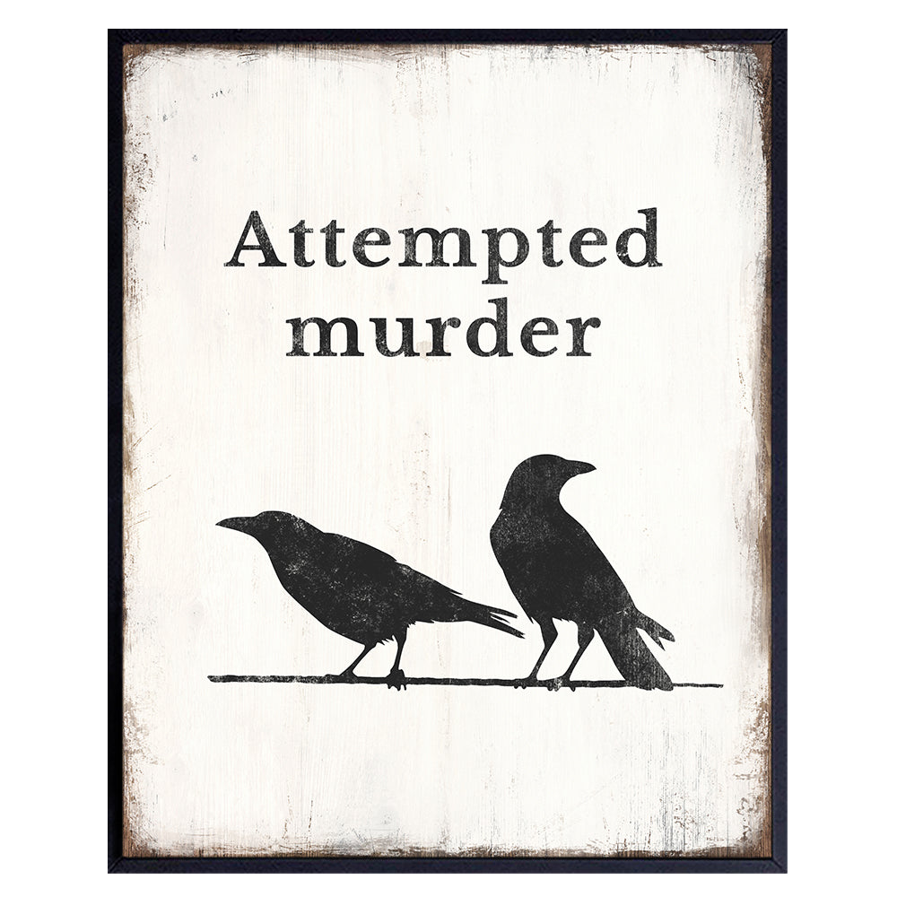 Raven Crow Typography Wall Art Poster - Gothic Wall Decor - Home Aesthetic, Attempted Murder Mystery, True Crime - Funny Quotes Sayings - Ornithology Bird Watching - Halloween Decoration