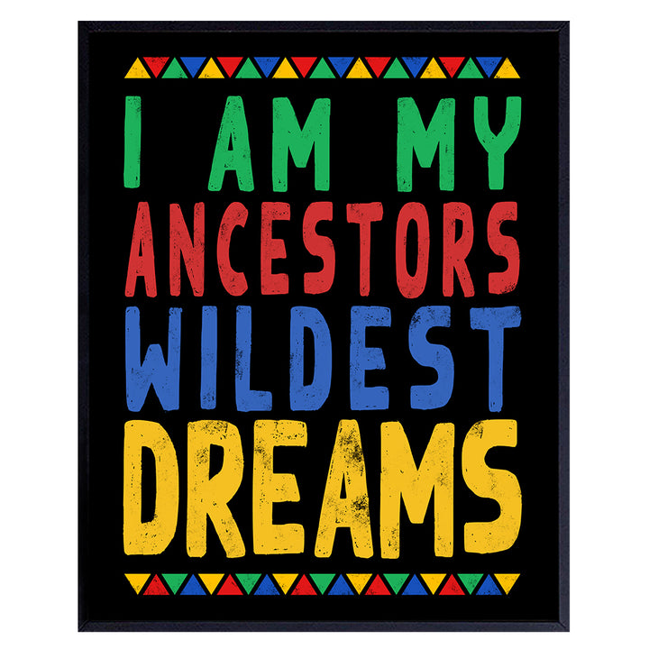 I Am My Ancestors Wildest Dreams - African American Wall Art for Black Women, Woman, Girls, Boys, Men - Black Culture Wall Decor - Black Wall Art - African American Art - Black Power - Afro Wall Art