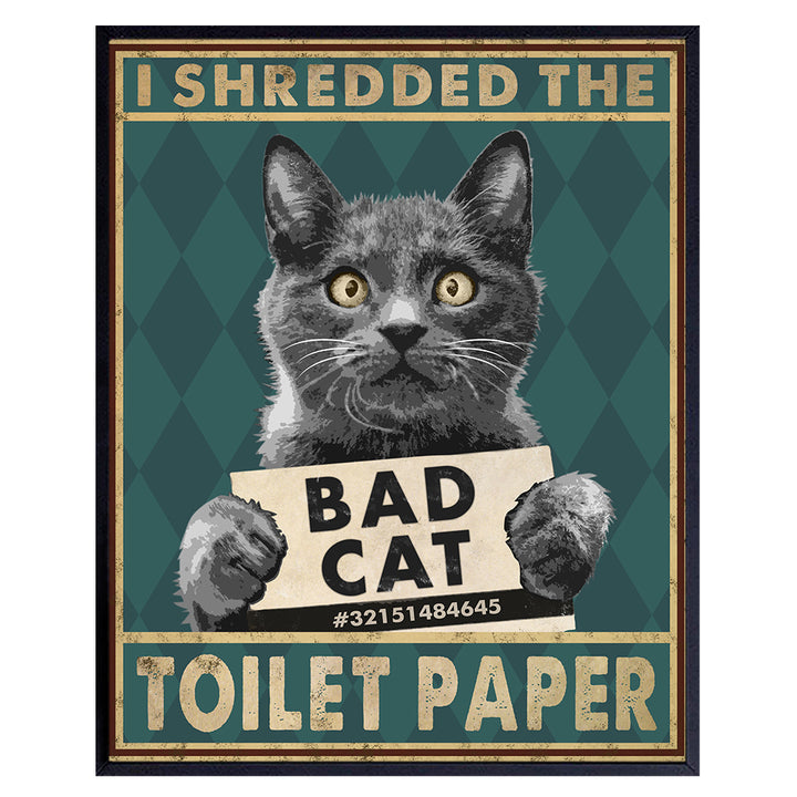 Funny Bathroom Decorations - Cat Wall Decor - Bad Cat - Bath Wall Decor - Cat Lover Gifts for Women - Guest Bathroom Wall Art - Restroom Sign - Powder Room Decor - Powder Room Poster