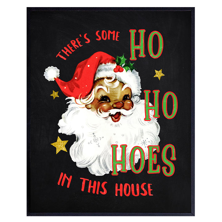 Theres Some Hoes In This House Xmas Decorations - Black Santa Claus Kwanzaa Decorations - Holiday Decorations - Funny Cute African American Christmas Decor - Holiday Home Decor Wall Art