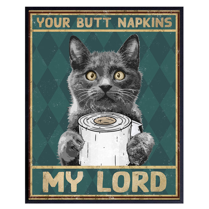 Your Butt Napkins My Lord - Cat Wall Decor - Funny Bathroom Decorations - Guest Bathroom Wall Art - Restroom Sign - Bath Wall Decor - Powder Room Decor - Cat Lover Gifts for Women - Powder Room Poster