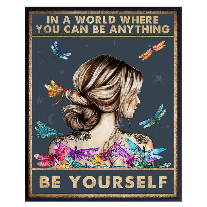 In a World Where You Can Be Anything Be Yourself Sign - Positive Sayings - Inspirational Quotes - Encouragement Gifts for Women, Teen Girls Room - Boho Bohemian Dragonfly Bedroom Wall Art Decor