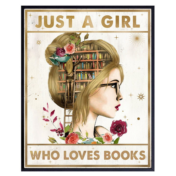 Classroom Decorations - Girls Bedroom Decor - Just A Girl Who Loves Books Inspirational Wall Decor - Positive Quotes Girls Room Decor - Daughter Gifts - Motivational Wall Art Posters - UNFRAMED 8x10