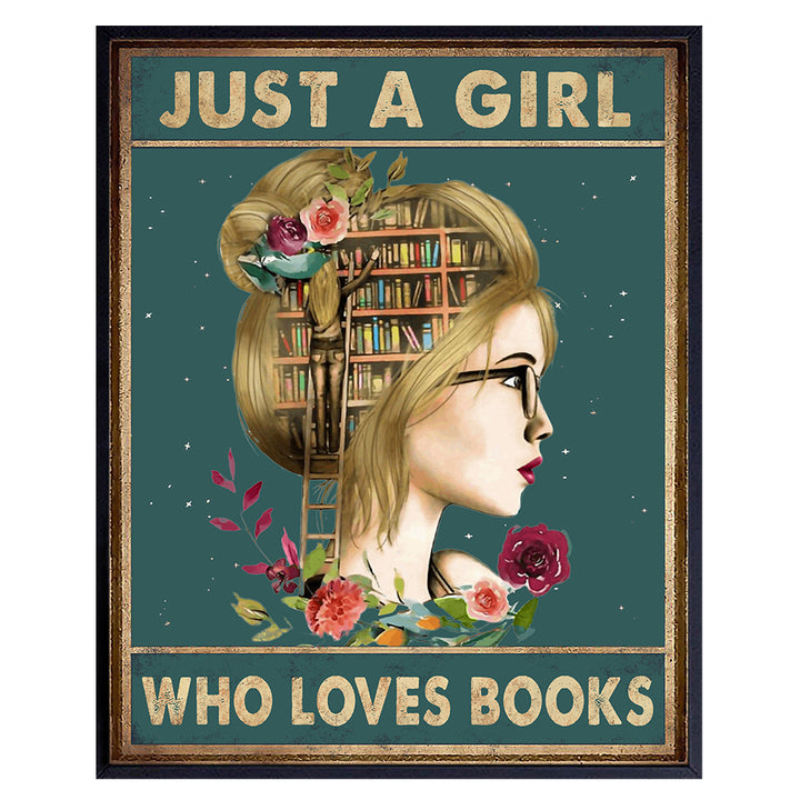 Girls Bedroom Wall Art & Decor - Just A Girl Who Loves Books - Inspirational Classroom Decor - Positive Quotes for Girls Room - Motivational Posters - Uplifting Encouragement Daughter Gifts