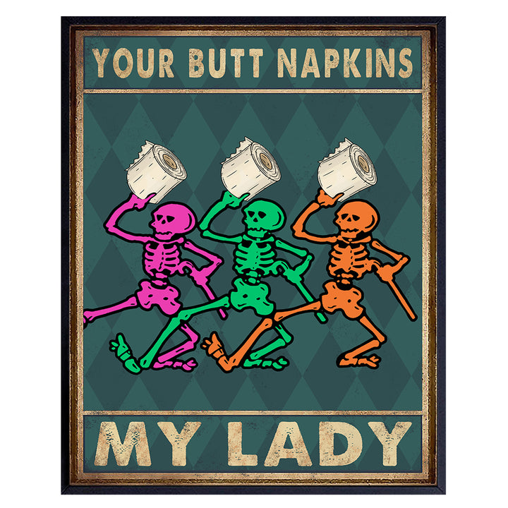 Your Butt Napkins My Lady - Bathroom Wall Art - Dancing Skeleton Decoration - Funny Bathroom Decor - Bathroom Wall Decor - Bath Wall Decor - Powder Room - Guest Bathroom - Restroom Sign