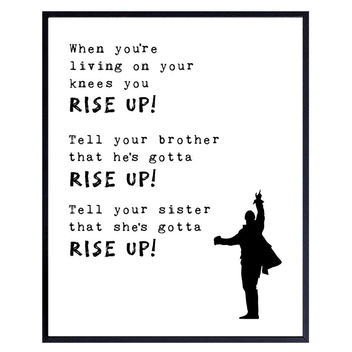 Lyrics Rise Up - Motivational Poster Wall Art Decor - Inspirational Quote Home Decoration Art Print for Office, Living Room, Den - Gift for Broadway Musical, Political History Fans - 8x10 Unframed