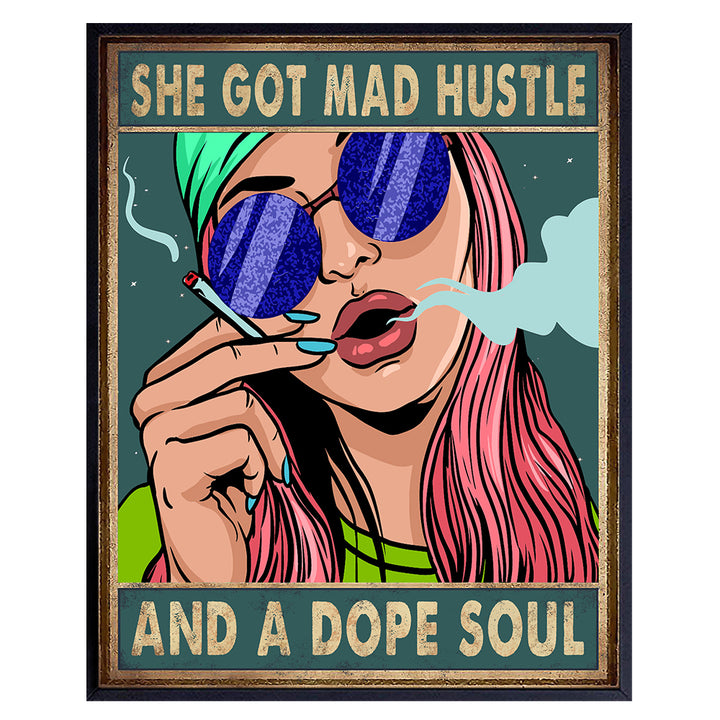 Mad Hustle Dope Soul - She Got Mad Hustle and a Dope Soul - Dope Posters - Hippie Room Decor - Smoking Marijuana Decor - Pothead Gifts - Boho Wall Decor - Stoner Room Decor - Blunt Weed Smoking Gifts