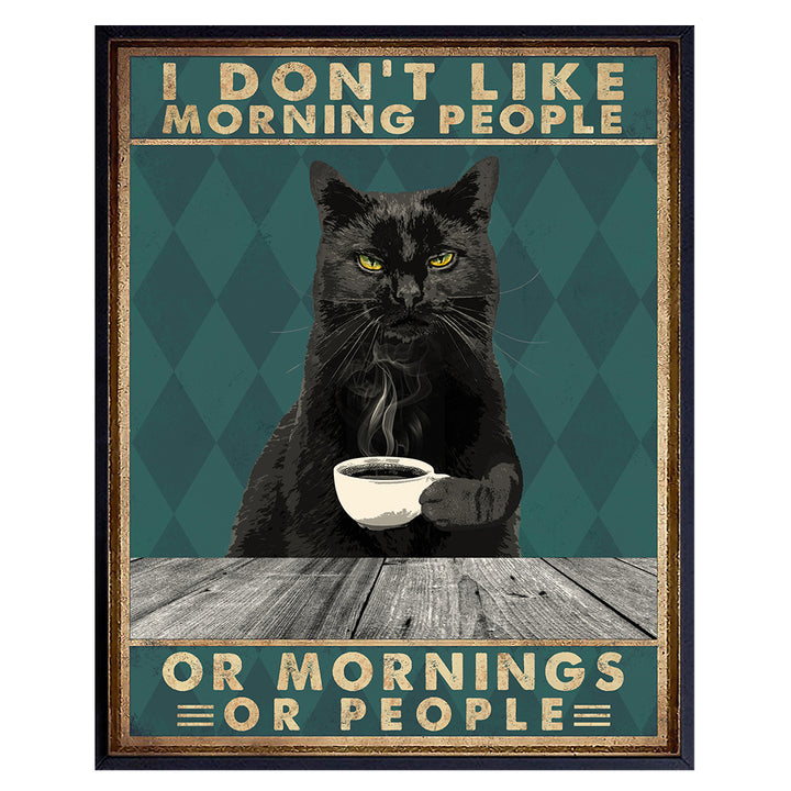 Kitchen Wall Decor - Cat Wall Art - Funny Quotes Wall Decor - Coffee Bar Decor - Cafe Wall Decor - Black cat Themed Gifts for Cat Lovers - Cute Cat Lady Gift - UNFRAMED 8x10