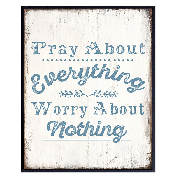 Pray About Everything Worry About Nothing Sign - Christian Gifts for Women - Religious Wall Decor - Christian Wall Art - Spiritual Inspirational Positive Quotes - Catholic Gifts - Prayer Wall Decor