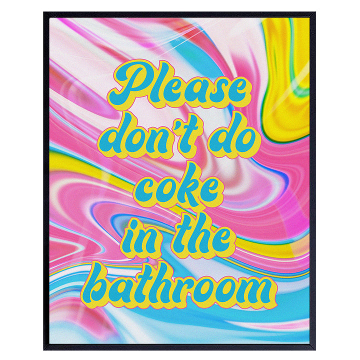 Hippie Trippy Bathroom Wall Art - Bath Wall Decor - Powder room Decor - Restroom Sign - Funny Bathroom Decor - Please Don't Do Coke In the Bathroom Poster - Psychedelic Room Decor - Dorm Room Decor