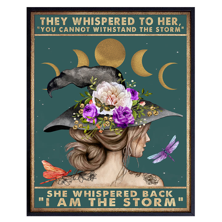 Inspirational Positive Quotes Wall Decor - They Whispered to Her You Cannot Withstand The Storm - Witchy Room Decor - Witch Decor - Motivational Wall Art - Wiccan Witchcraft Pagan Gifts UNFRAMED 8x10