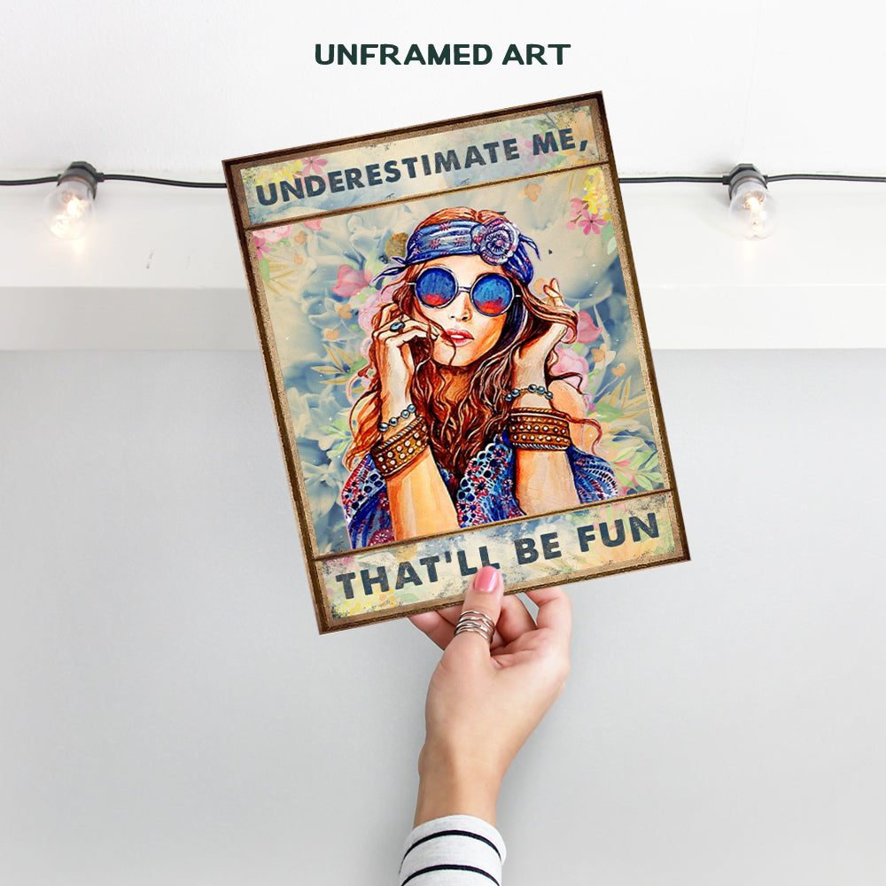 Boho-chic Wall Art For Women - Go Ahead Underestimate Me That'll Be Fun - Humorous Saying for Women - Gift for Best Friend - Motivational Decor for Office, Bedroom, Living - Unframed Poster