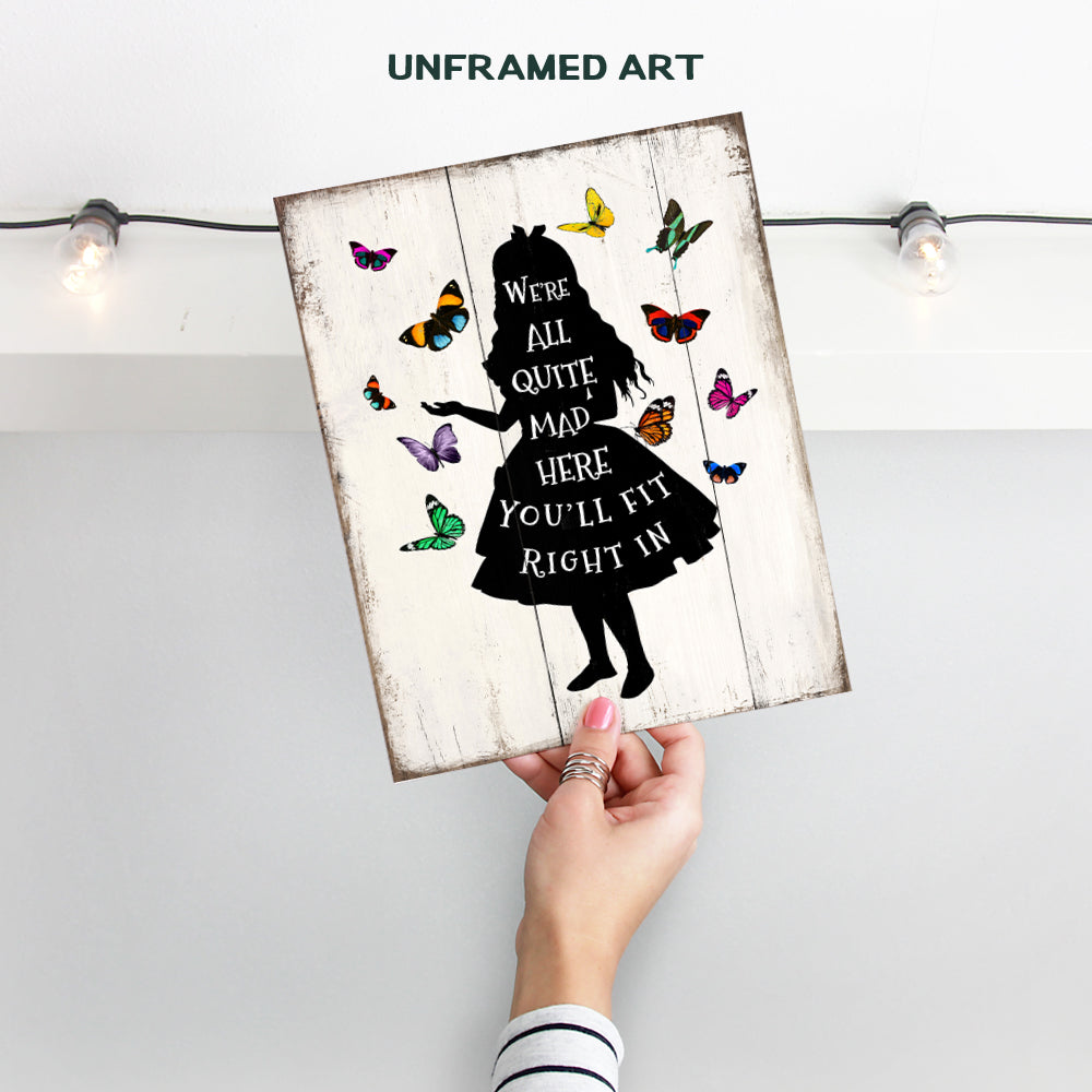 Alice Wonderland All Quite Mad Here Wall Art Poster - Rustic Farmhouse Butterfly Decor - Bedroom, Living Room Decoration- Great Gift, Women, Girls, Teens - 8x10 UNFRAMED