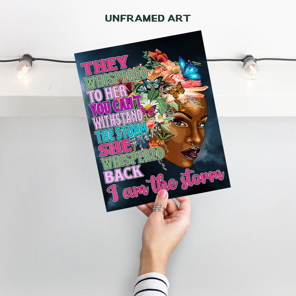 African American Black Art - Inspirational Wall Decor - They Whispered to Her You Cannot Withstand The Storm Decor She Whispered Back I Am The Storm - Positive Quotes - Encouragement Gifts for Women