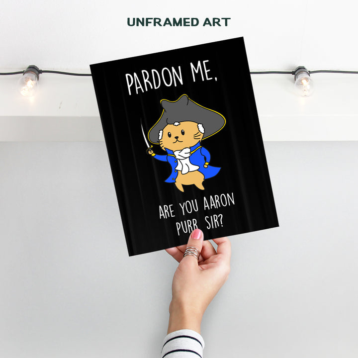 Pardon Me Are You Aaron Purr Sir - Alexander Hamilton Wall Art Decoration - Unique Funny Gift for Broadway Musical Play Fans - Home Decor for Bedroom, Living Room - Humorous Poster Print