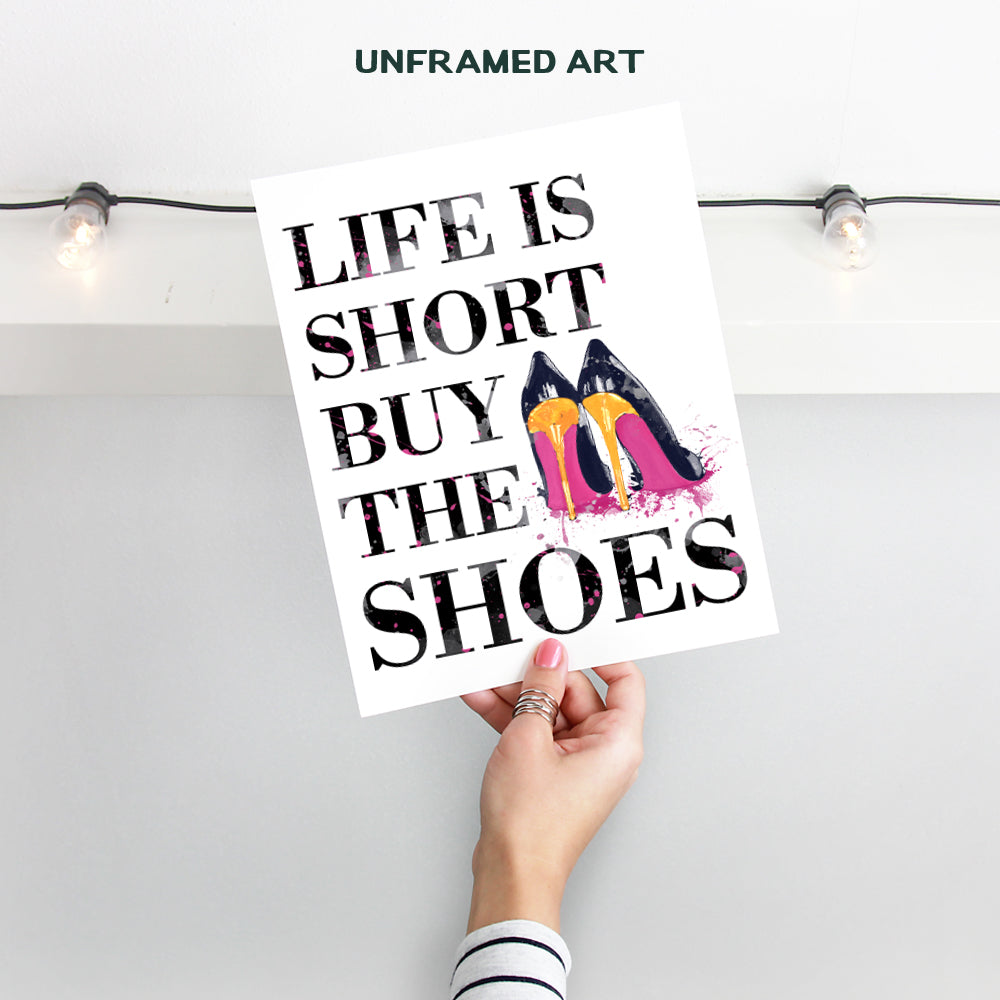 Fashion Designer Quote - 8x10 Funny Wall Art Poster, Humorous Room Decor, Home Decoration for Bedroom, Bathroom, Bath, Dorm - Chic Glam Gift for Women, Woman, Her - Life is Short, Buy the Shoes Sign