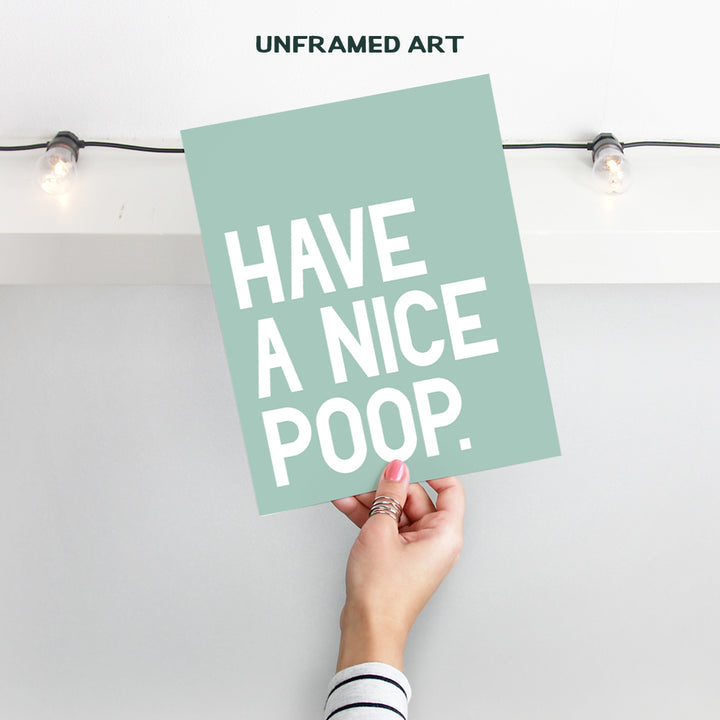 Funny Bathroom Wall Art Print - Makes a Great Affordable Gift and Humorous Home Decor - 8x10 Typography Photo - Unframed - Have a Nice Poop