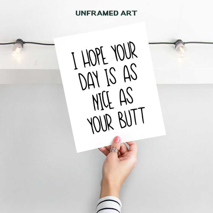 I Hope Your Day Is As Nice As Your Butt - Funny Bathroom Wall Decor Sign - Bath Wall Decor - Guest Bathroom Wall Art - Restroom Decorations - Modern Bathroom Accessories