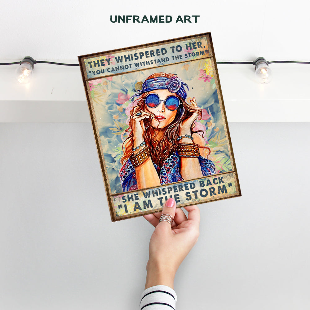 Boho-chic Wall Art - They Whispered to Her You Cannot Withstand The Storm - Encouraging Inspirational Gifts for Women - Positive Wall Decor - Motivational poster - Women's empowerment Saying UNFRAMED