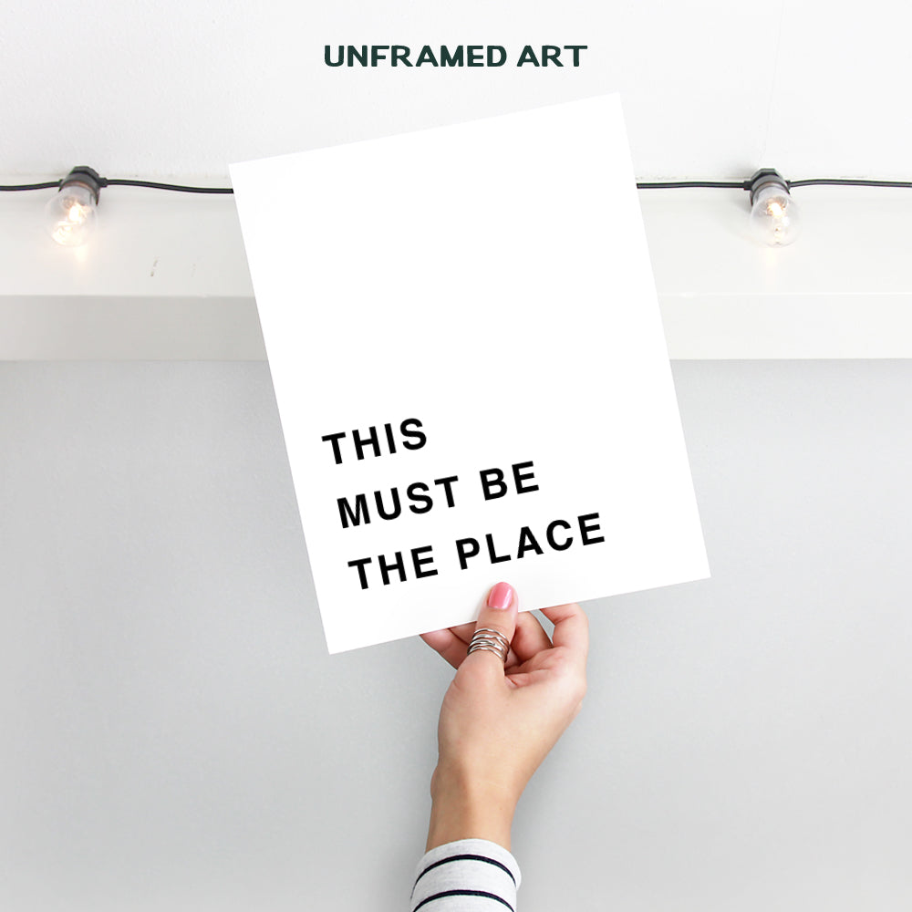 This Must Be The Place - Unframed Wall Art Print Typography - Makes a Great Gift - Perfect Home Decor - Ready to Frame (8x10) Photo