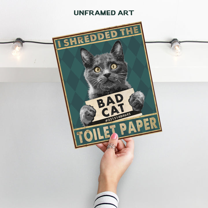 Funny Bathroom Decorations - Cat Wall Decor - Bad Cat - Bath Wall Decor - Cat Lover Gifts for Women - Guest Bathroom Wall Art - Restroom Sign - Powder Room Decor - Powder Room Poster