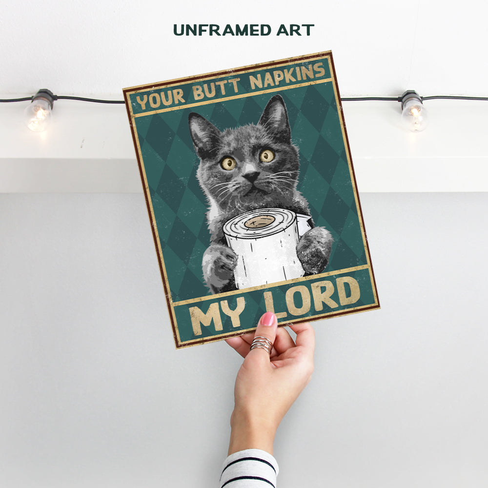 Your Butt Napkins My Lord - Cat Wall Decor - Funny Bathroom Decorations - Guest Bathroom Wall Art - Restroom Sign - Bath Wall Decor - Powder Room Decor - Cat Lover Gifts for Women - Powder Room Poster